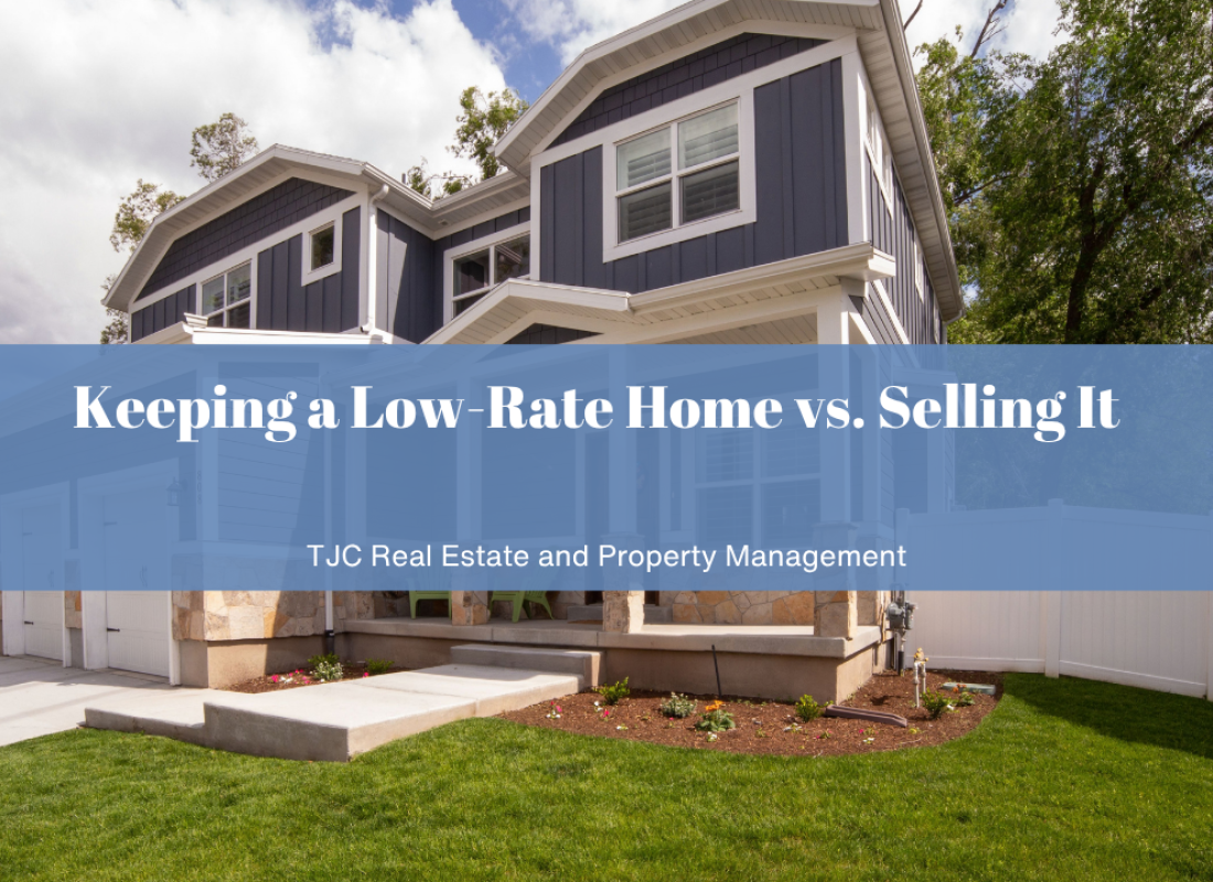 Keeping a Low-Rate Home vs. Selling It