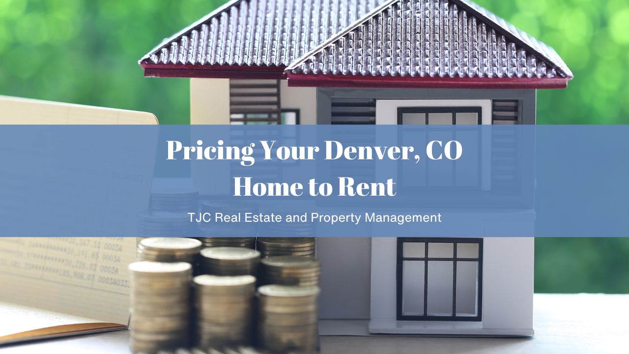 Pricing Your Denver, CO Home to Rent